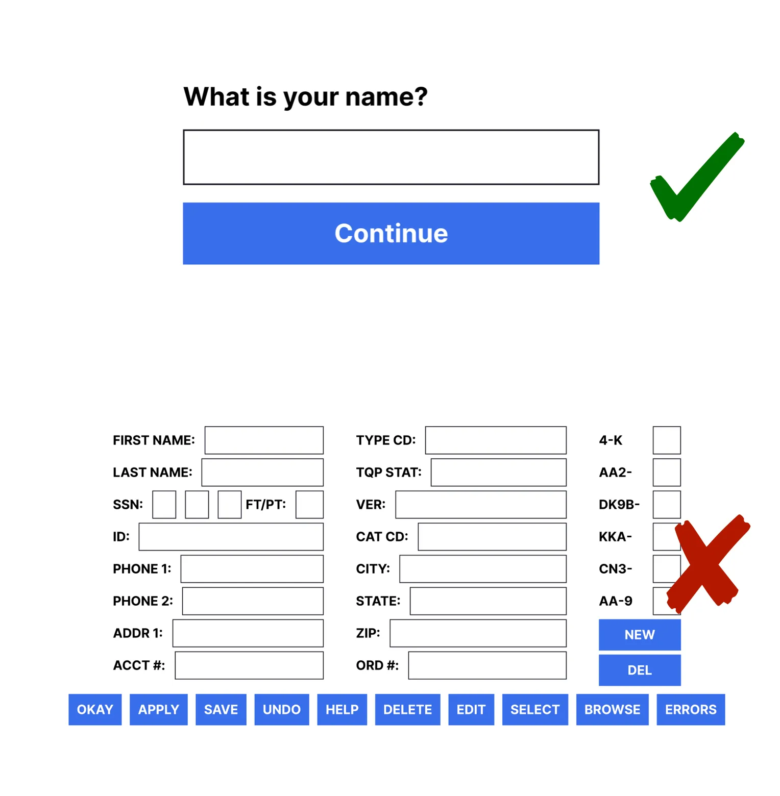 Two user interfaces. One is littered with buttons and form fields. The other is simpler and just has 1 field which reads "what is your name" followed by a single button labelled "continue".