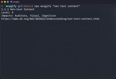 A terminal running "npx wcagify non text content". Despite the missing hyphen in the query, it outputs 1.1.1 Non-text Content, Level A, Impacts Auditory, Visual and Cognitive, and a link to the WCAG 2.2 understanding document.